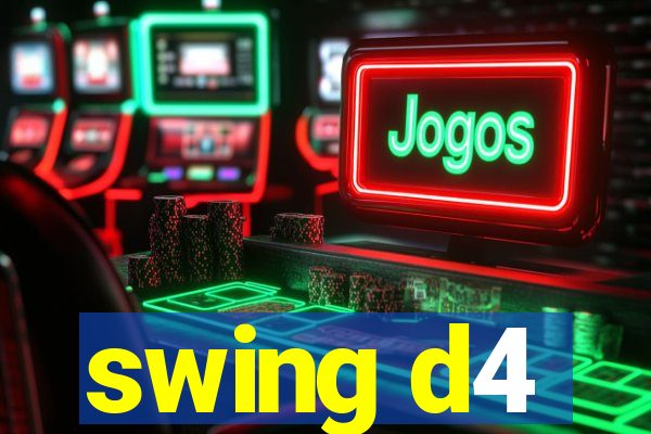 swing d4